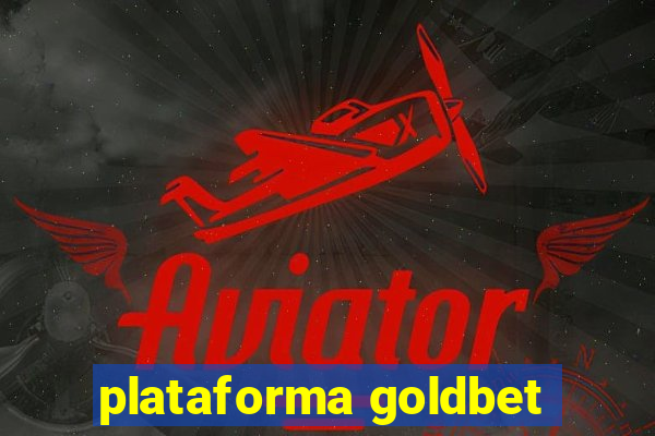 plataforma goldbet